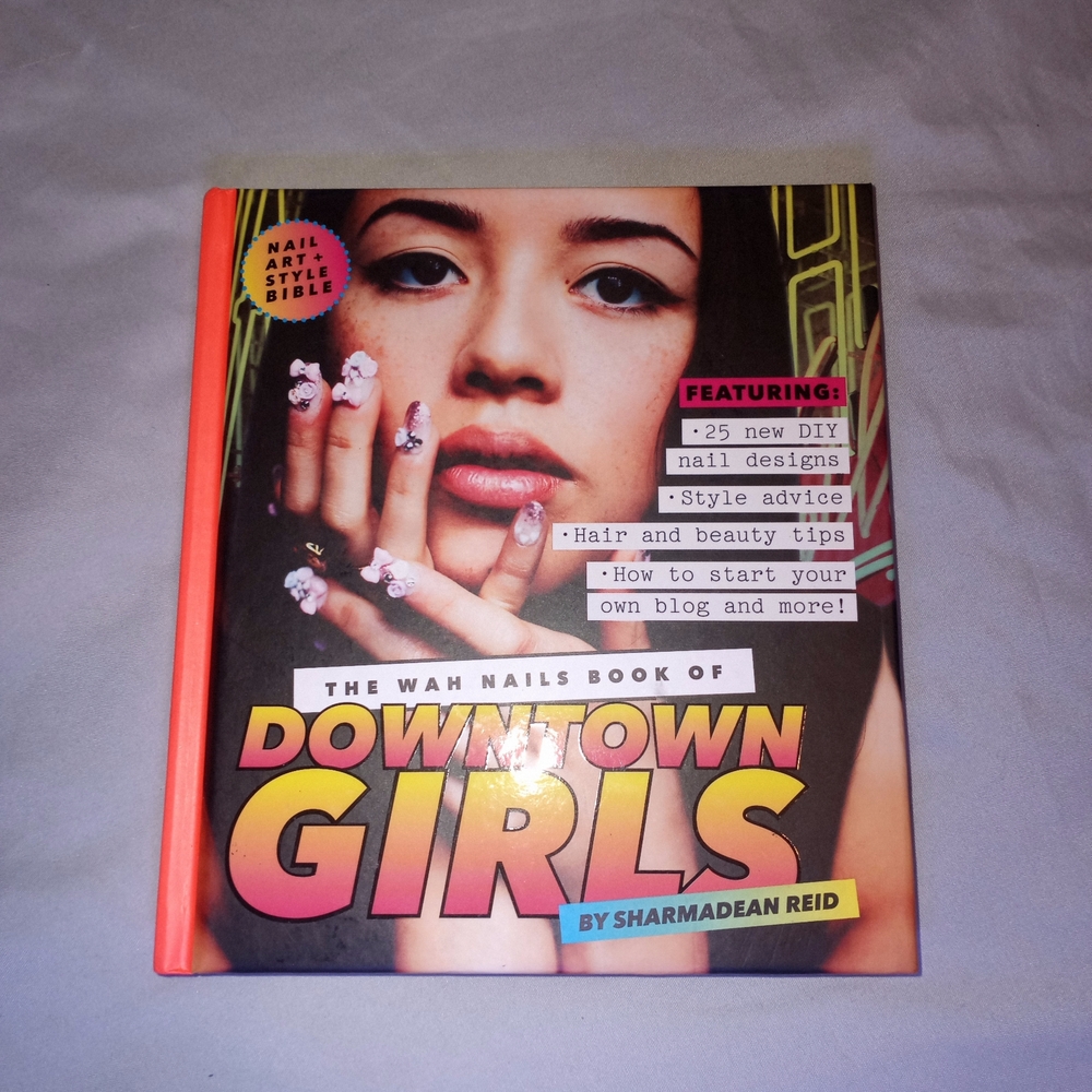 ⭐️2 for $10⭐️The WAH Nails Book of Downtown Girls: Nail Art & Style Bible